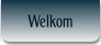 Welkom.